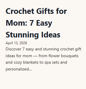 Crochet Gifts for Mom: 7 Easy Stunning Ideas